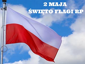 2 maja - Dzień Flagi Rzeczypospolitej Polskiej