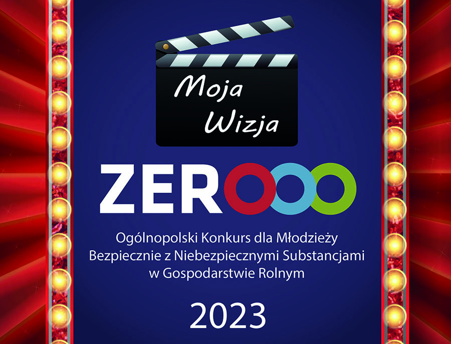 Ogólnopolski Konkurs dla Młodzieży Moja Wizja Zero – bezpiecznie z niebezpiecznymi substancjami w gospodarstwie rolnym